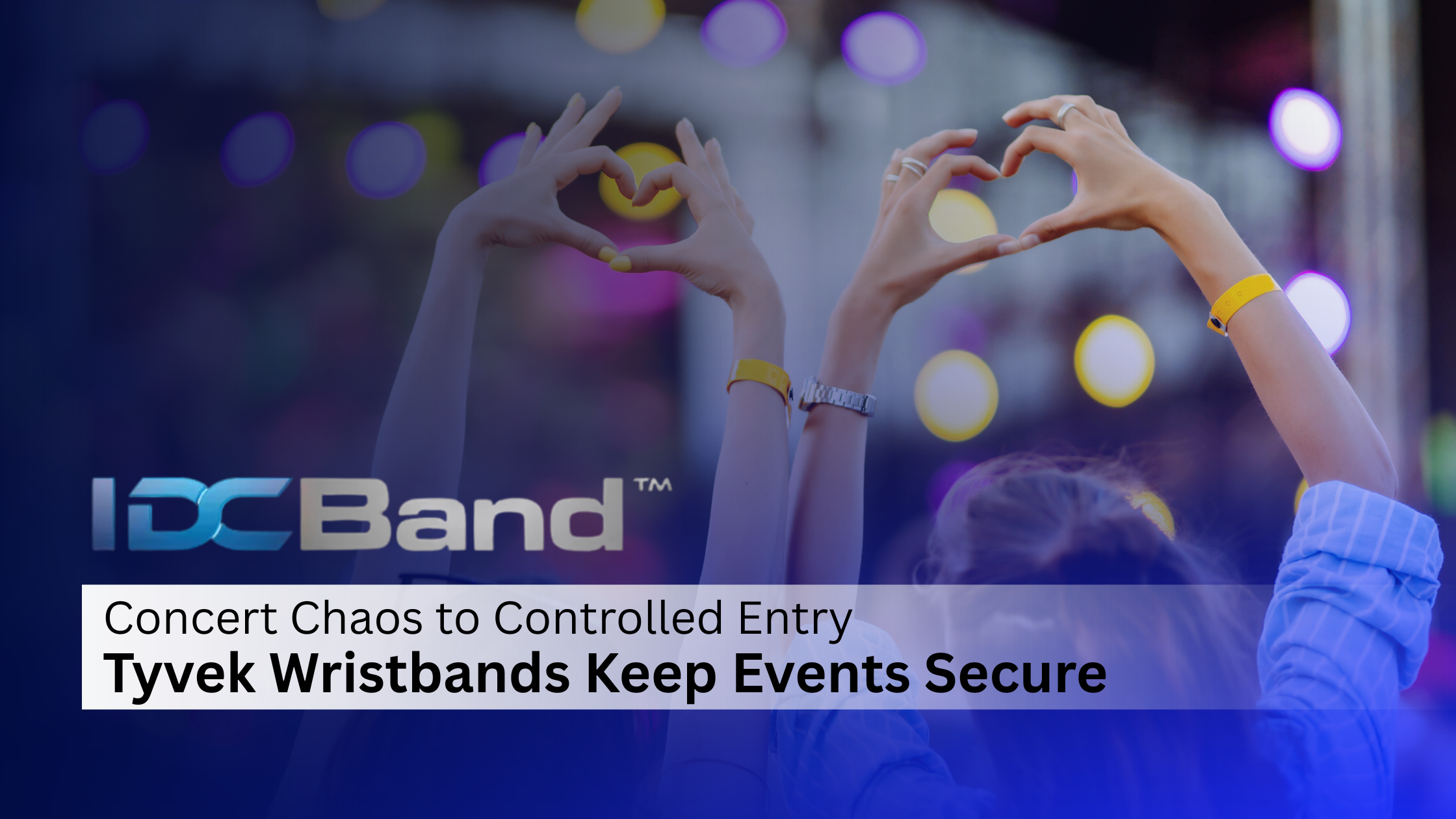 Tyvek Wristbands Keep Events Secure